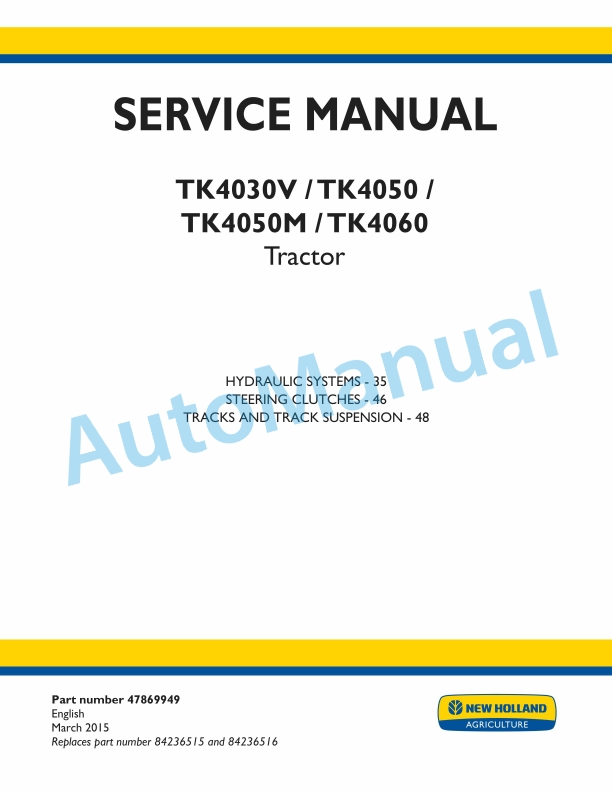 New Holland TK4030V, TK4050, TK4050M, TK4060 Tractor Service Manual 47869949 1 New Holland TK4030V, TK4050, TK4050M, TK4060 Tractor Service Manual 47869949