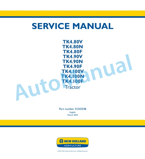 New Holland TK4.80V, TK4.80N, TK4.80F, TK4.90V, TK4.90N, TK4.90F, TK4.100V, TK4.100N, TK4.100F Tractor Service Manual 51543548 1 New Holland TK4.80V, TK4.80N, TK4.80F, TK4.90V, TK4.90N, TK4.90F, TK4.100V, TK4.100N, TK4.100F Tractor Service Manual 51543548