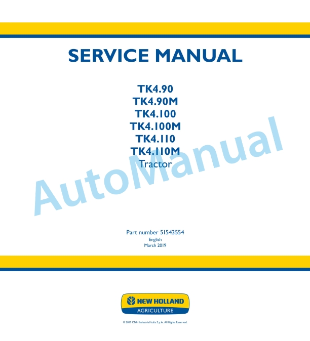 New Holland TK4.90, TK4.90M, TK4.100, TK4.100M, TK4.110, TK4.110M Tractor Service Manual 51543554 1 New Holland TK4.90, TK4.90M, TK4.100, TK4.100M, TK4.110, TK4.110M Tractor Service Manual 51543554