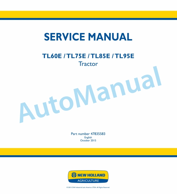 New Holland TL60E, TL75E, TL85E, TL95E Tractor Service Manual 47835583 1 New Holland TL60E, TL75E, TL85E, TL95E Tractor Service Manual 47835583