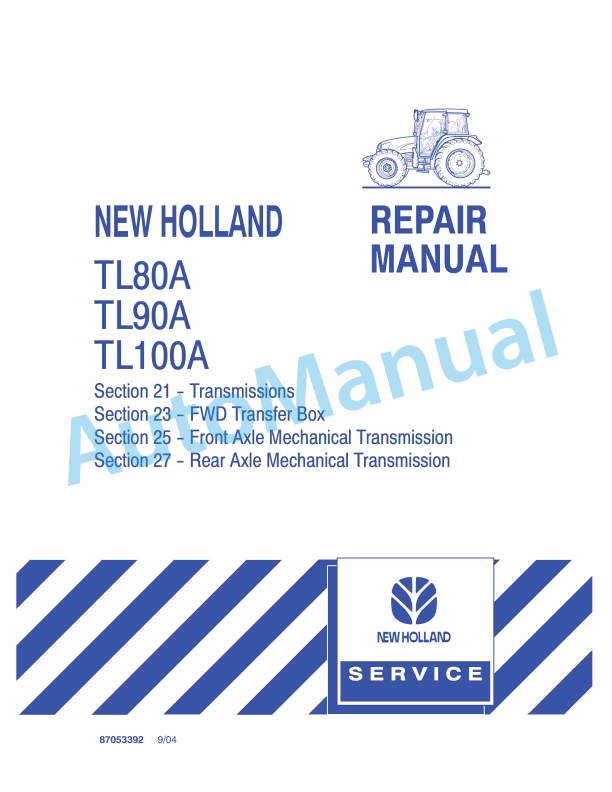 New Holland TL80A, TL90A, TL100A Tractor Repair Manual 87053392 1 New Holland TL80A, TL90A, TL100A Tractor Repair Manual 87053392