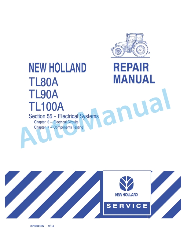 New Holland TL80A, TL90A, TL100A Tractor Repair Manual 87053395 1 New Holland TL80A, TL90A, TL100A Tractor Repair Manual 87053395