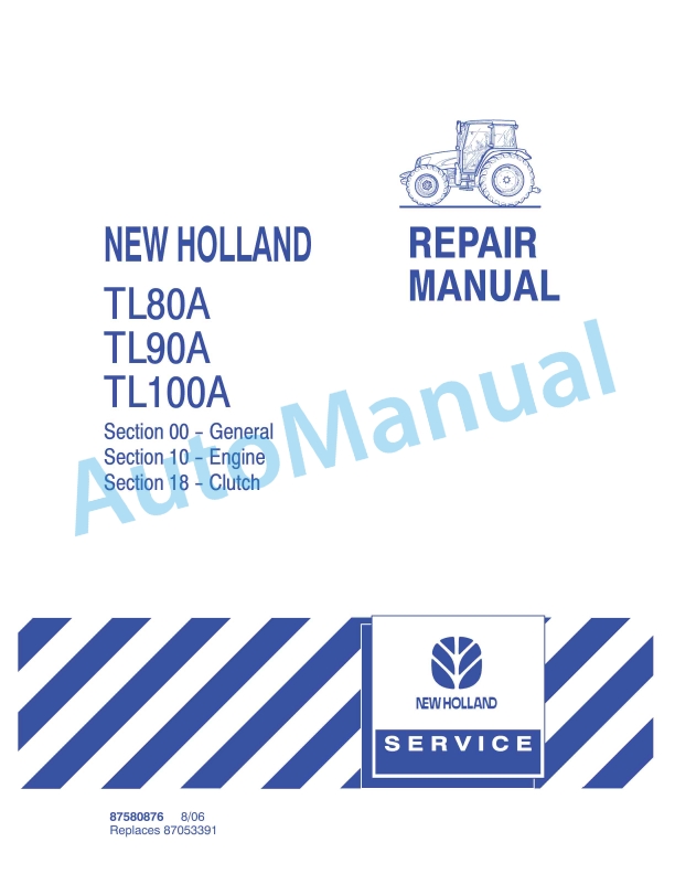 New Holland TL80A, TL90A, TL100A Tractor Repair Manual 87580876 1 New Holland TL80A, TL90A, TL100A Tractor Repair Manual 87580876