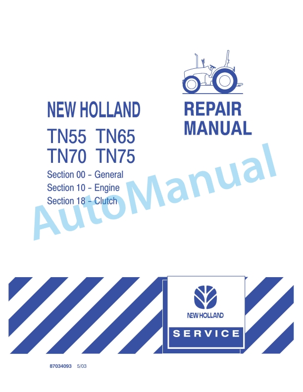 New Holland TN55, TN65, TN70, TN75 Tractor Repair Manual 87034093 1 New Holland TN55, TN65, TN70, TN75 Tractor Repair Manual 87034093