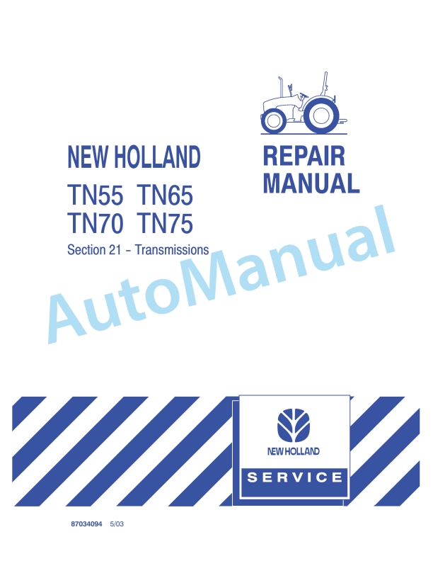 New Holland TN55, TN65, TN70, TN75 Tractor Repair Manual 87034094 1 New Holland TN55, TN65, TN70, TN75 Tractor Repair Manual 87034094
