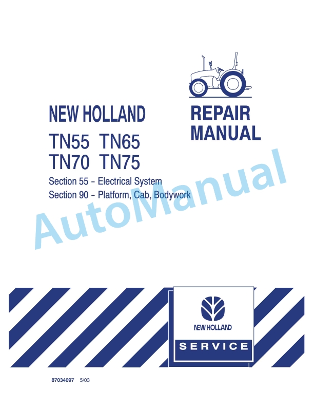 New Holland TN55, TN65, TN70, TN75 Tractor Repair Manual 87034097 1 New Holland TN55, TN65, TN70, TN75 Tractor Repair Manual 87034097