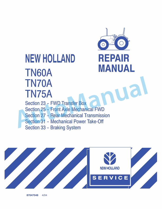 New Holland TN60A, TN70A, TN75A Tractor Repair Manual 87047548 1 New Holland TN60A, TN70A, TN75A Tractor Repair Manual 87047548
