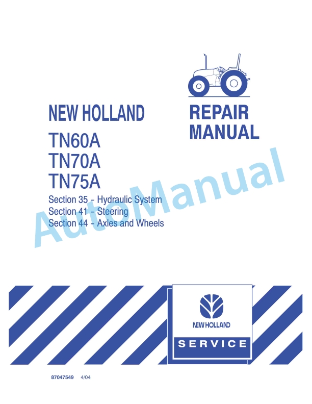 New Holland TN60A, TN70A, TN75A Tractor Repair Manual 87047549 1 New Holland TN60A, TN70A, TN75A Tractor Repair Manual 87047549
