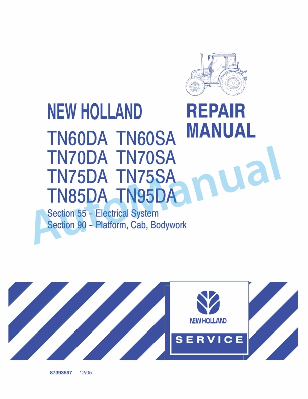 New Holland TN60DA, TN60SA, TN70DA, TN70SA, TN75DA, TN75SA, TN85DA, TN95DA Tractor Repair Manual 87393597 1 New Holland TN60DA, TN60SA, TN70DA, TN70SA, TN75DA, TN75SA, TN85DA, TN95DA Tractor Repair Manual 87393597