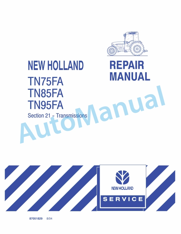 New Holland TN75FA, TN85FA, TN95FA Tractor Repair Manual 87051829 1 New Holland TN75FA, TN85FA, TN95FA Tractor Repair Manual 87051829