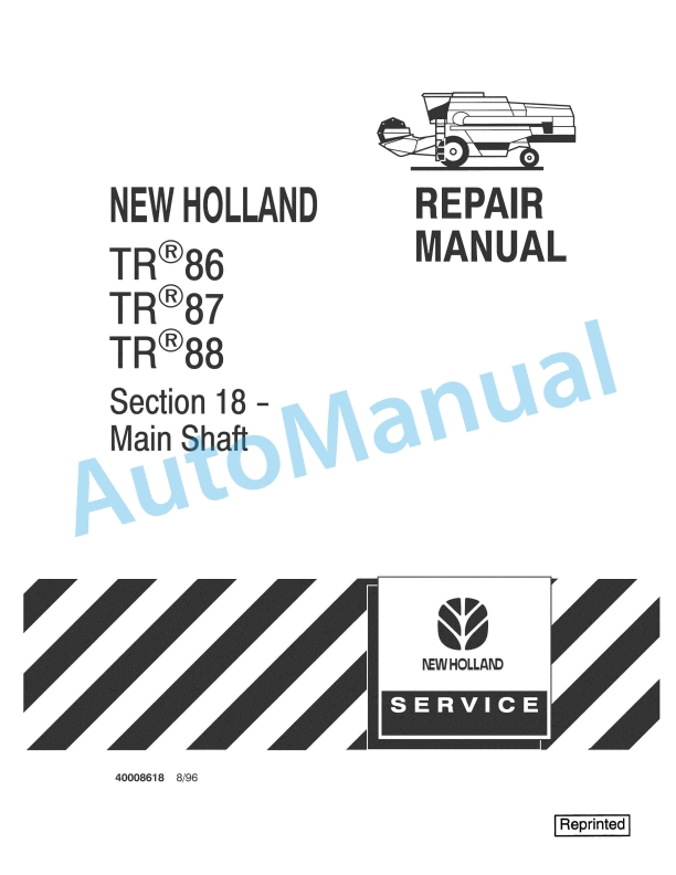 New Holland TR86, TR87, TR88 Combine Repair Manual 40008618 1 New Holland TR86, TR87, TR88 Combine Repair Manual 40008618