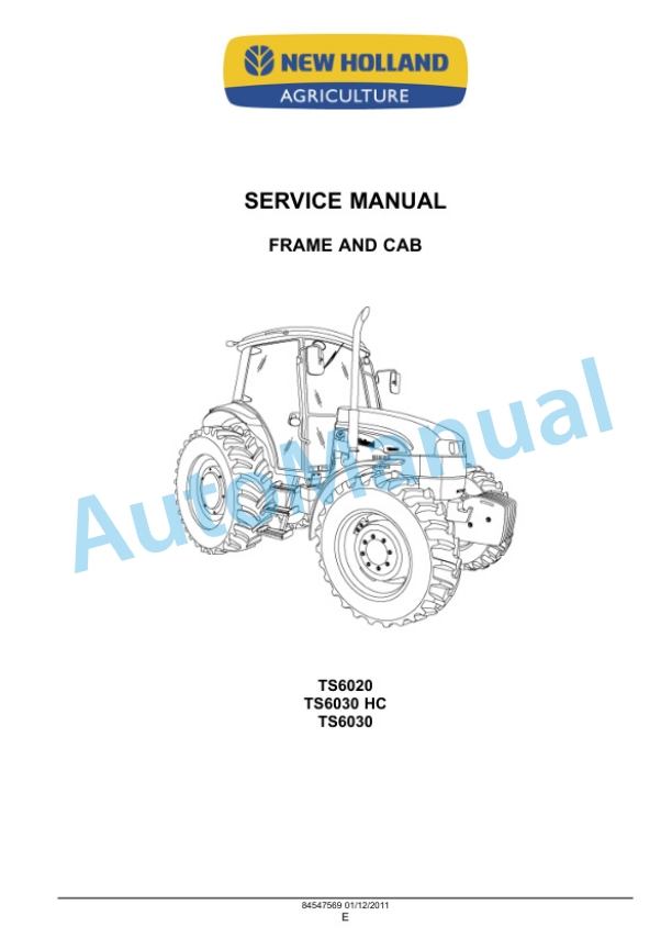 New Holland TS6020, TS6030, TS6030HC Tractor Service Manual 84547569 5 New Holland TS6020, TS6030, TS6030HC Tractor Service Manual 84547569-5