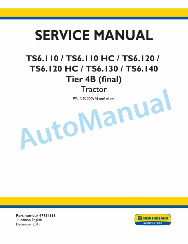 New Holland TS6.110, TS6.110HC, TS6.120, TS6.120HC, TS6.130, T6.140 Tier 4B Final Tractor Service Manual 47924635