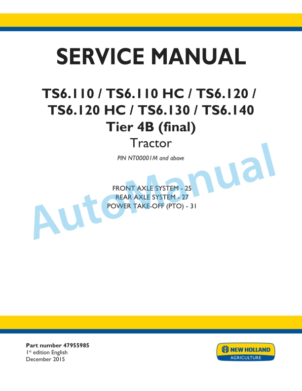 New Holland TS6.110, TS6.110HC, TS6.120, TS6.120HC, TS6.130, T6.140 Tier 4B Final Tractor Service Manual 47955985