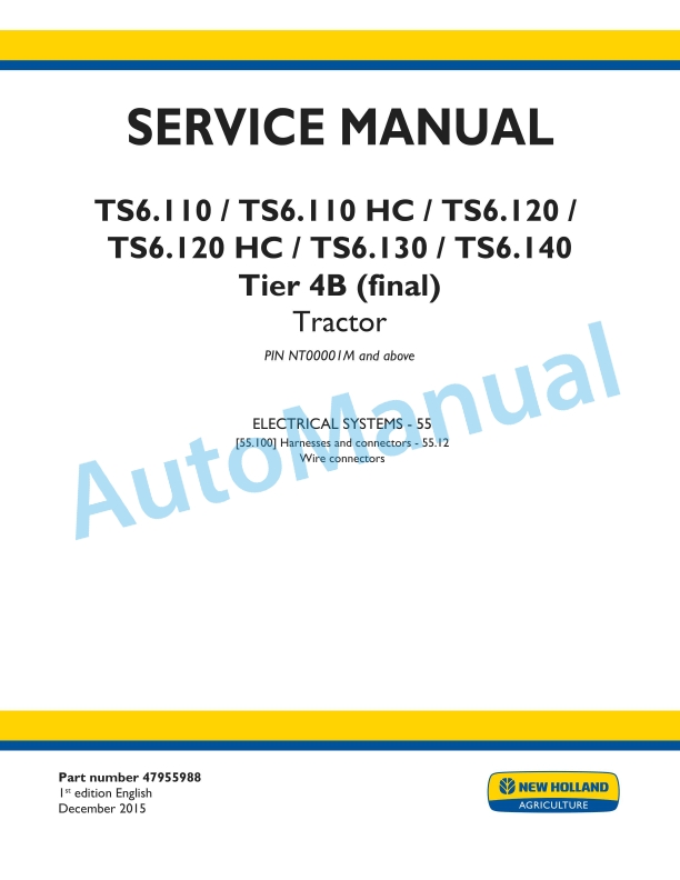New Holland TS6.110, TS6.110HC, TS6.120, TS6.120HC, TS6.130, T6.140 Tier 4B Final Tractor Service Manual 47955988