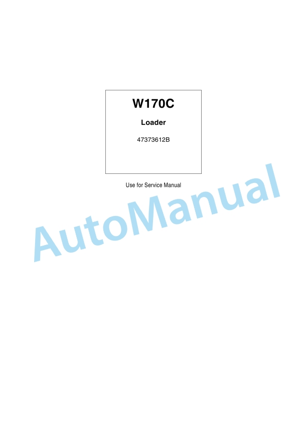 New Holland W170C Wheel Loader Service Manual 47373612B
