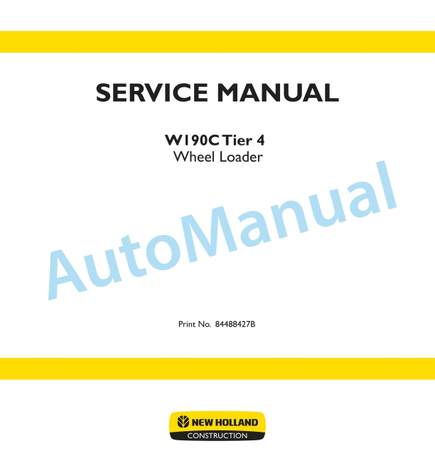 New Holland W190C Tier 4 Wheel Loader Service Manual 84488427B
