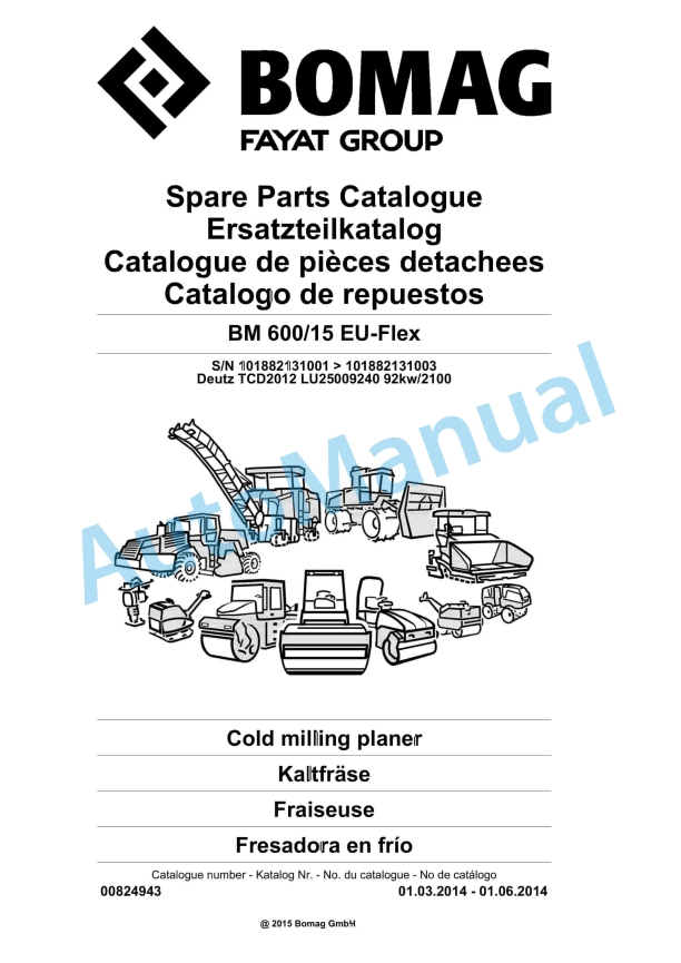 Bomag BM 600-15 EU-Flex Cold Milling Planer Spare Parts Catalogue 00824943 1 Bomag BM 600-15 EU-Flex Cold Milling Planer Spare Parts Catalogue 00824943