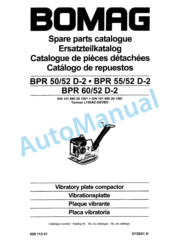 Bomag BPR 50-52 D-2. BPR 55-52 D-2, BPR 60-52 D-2 Vibratory Plate Compactor Spare Parts Catalogue 00811351 1 Bomag BPR 50-52 D-2. BPR 55-52 D-2, BPR 60-52 D-2 Vibratory Plate Compactor Spare Parts Catalogue 00811351