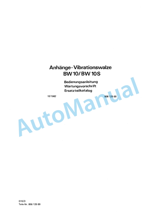 Bomag BW 10, BW 10S Trailed Vibratory Rollers Spare Parts Catalogue 00812500 GE 1 Bomag BW 10, BW 10S Trailed Vibratory Rollers Spare Parts Catalogue 00812500 GE
