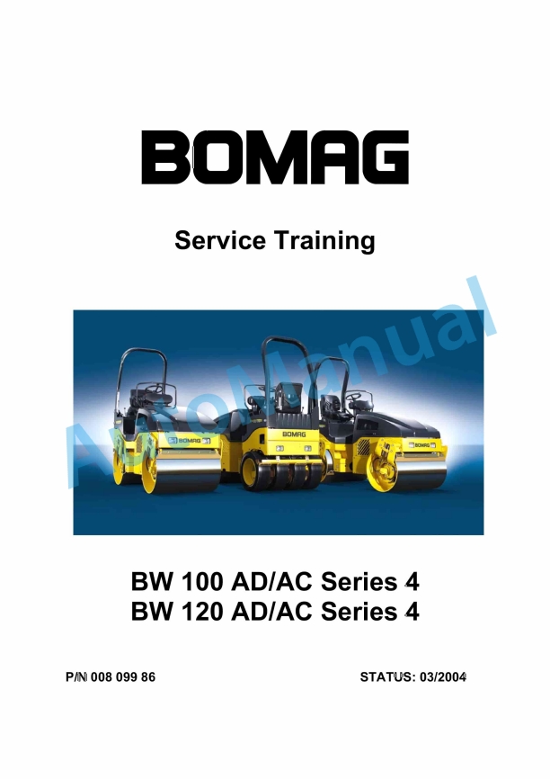 Bomag BW 100 AD, BW 100 AC, BW 120 AD, BW 120 AC Series 4 Service Training 00809986 1 Bomag BW 100 AD, BW 100 AC, BW 120 AD, BW 120 AC Series 4 Service Training 00809986