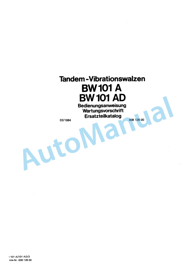Bomag BW 101 A, BW 101 AD Tandem Vibratory Roller Spare Parts Catalogue 00812800 GE 1 Bomag BW 101 A, BW 101 AD Tandem Vibratory Roller Spare Parts Catalogue 00812800 GE