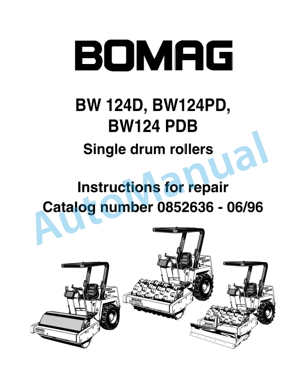 Bomag BW 124 D, BW 124 PD, BW 124 PDB Single Drum Rollers Repair Instructions 0852636 1 Bomag BW 124 D, BW 124 PD, BW 124 PDB Single Drum Rollers Repair Instructions 0852636