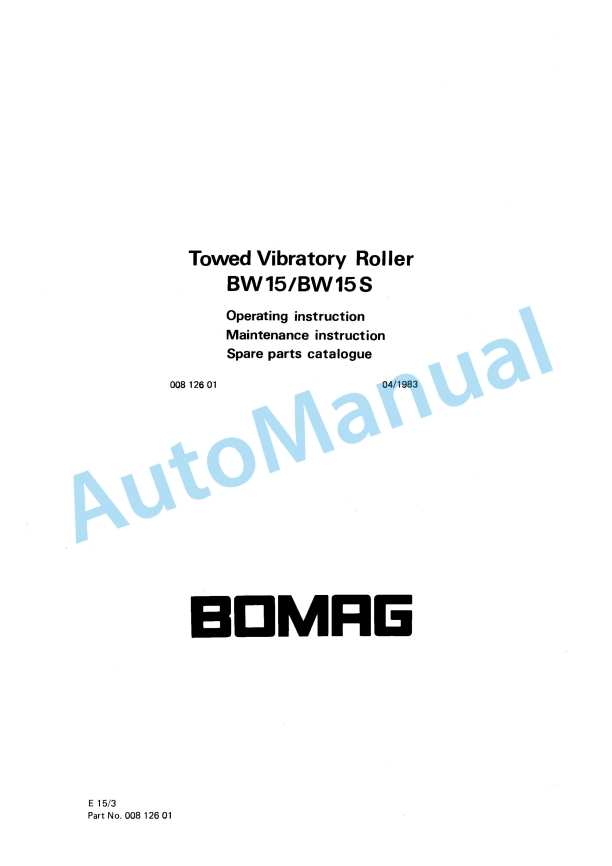 Bomag BW 15, BW 15S Towed Vibratory Rollers Spare Parts Catalogue 00812601 1 Bomag BW 15, BW 15S Towed Vibratory Rollers Spare Parts Catalogue 00812601