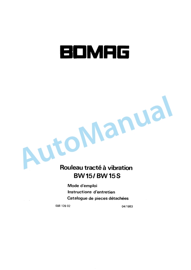Bomag BW 15, BW 15S Towed Vibratory Rollers Spare Parts Catalogue 00812602 FR 1 Bomag BW 15, BW 15S Towed Vibratory Rollers Spare Parts Catalogue 00812602 FR