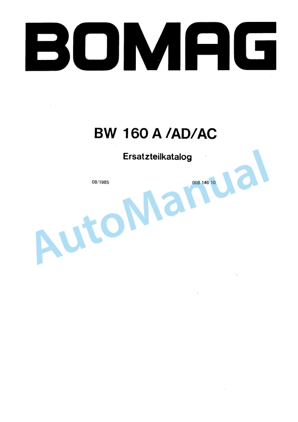 Bomag BW 160 A, BW 160 AD, BW 160 AC Spare Parts Catalogue 00814610 GE 1 Bomag BW 160 A, BW 160 AD, BW 160 AC Spare Parts Catalogue 00814610 GE