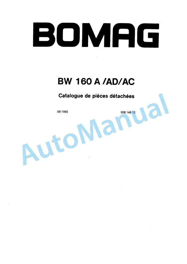 Bomag BW 160 A, BW 160 AD, BW 160 AC Spare Parts Catalogue 00814612 FR 1 Bomag BW 160 A, BW 160 AD, BW 160 AC Spare Parts Catalogue 00814612 FR