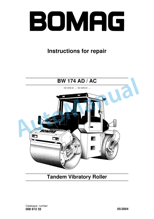 Bomag BW 174 AD, BW 174 AC Tandem Vibratory Rollers Repair Instructions 00891233 1 Bomag BW 174 AD, BW 174 AC Tandem Vibratory Rollers Repair Instructions 00891233