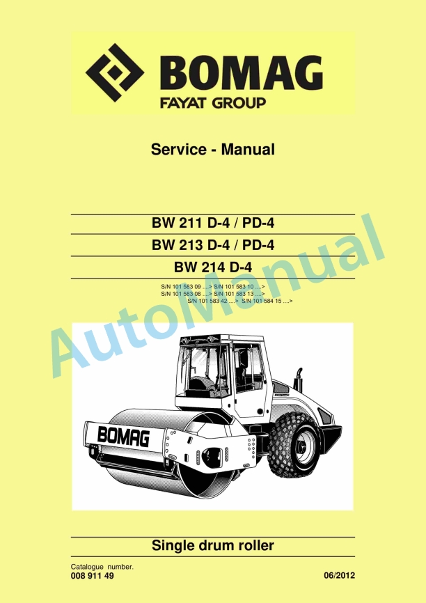 Bomag BW 211 D-4, BW 211 PD-4, BW 213 D-4, BW 213 PD-4, BW 214 D-4 Single Drum Roller Service Manual 00891149 1 Bomag BW 211 D-4, BW 211 PD-4, BW 213 D-4, BW 213 PD-4, BW 214 D-4 Single Drum Roller Service Manual 00891149