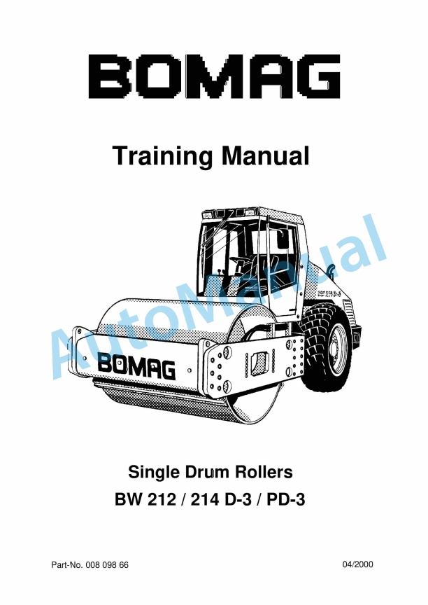 Bomag BW 212, BW 214 D-3, BW 214 PD-3 Single Drum Rollers Training Manual 00809866 1 Bomag BW 212, BW 214 D-3, BW 214 PD-3 Single Drum Rollers Training Manual 00809866