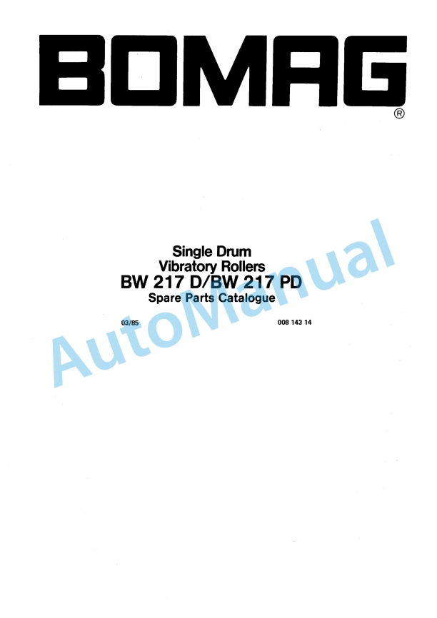 Bomag BW 217 D, BW 217 PD Single Drum Vibratory Roller Spare Parts Catalogue 00814314 1 Bomag BW 217 D, BW 217 PD Single Drum Vibratory Roller Spare Parts Catalogue 00814314