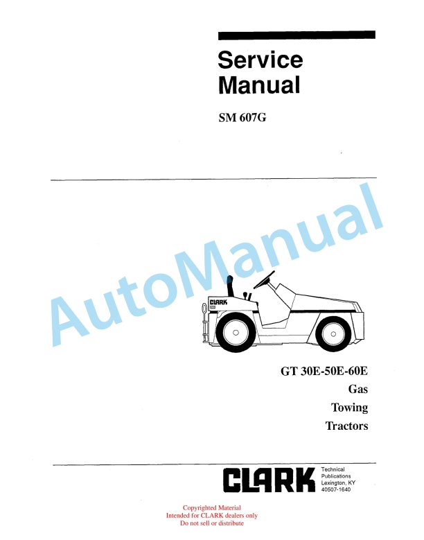 Clark GT 30E, 50E, 60E Gas Towing Tractor Service Manual SM-607G