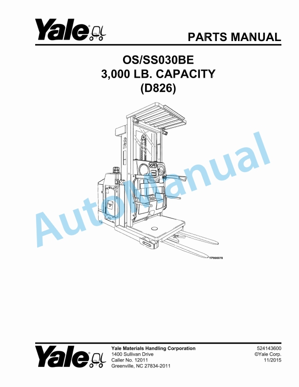 Yale D826 OS-SS030BE 3.000 LB. Capacity Parts Manual 524143600 1 Yale D826 OS-SS030BE 3.000 LB. Capacity Parts Manual 524143600