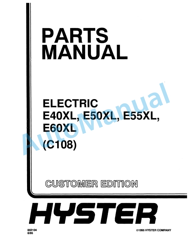 Hyster E40XL, E50XL, E55XL, E60XL (C108) Electric Parts Manual 1 Hyster E40XL, E50XL, E55XL, E60XL (C108) Electric Parts Manual