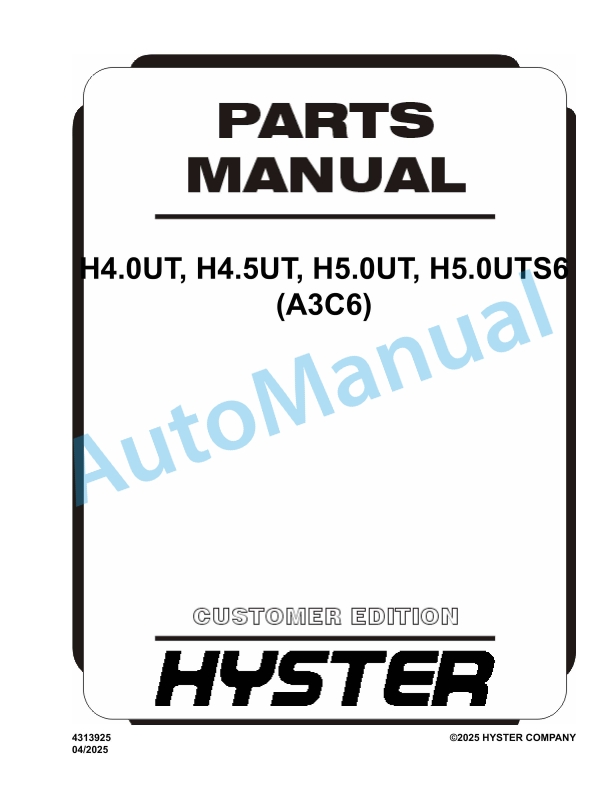 Hyster H4.0UT, H4.5UT, H5.0UT, H5.0UTS6 (A3C6) Parts Manual 1 Hyster H4.0UT, H4.5UT, H5.0UT, H5.0UTS6 (A3C6) Parts Manual