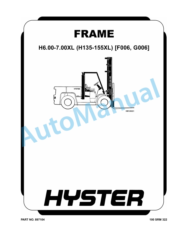 Hyster H6.00-7.00XL (H135-155XL) Frame Maintenance And Repair 1 Hyster H6.00-7.00XL (H135-155XL) Frame Maintenance And Repair