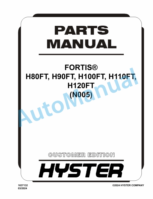 Hyster H80FT, H90FT, H100FT, H110FT, H120FT (N005) Fortis Parts Manual 1 Hyster H80FT, H90FT, H100FT, H110FT, H120FT (N005) Fortis Parts Manual