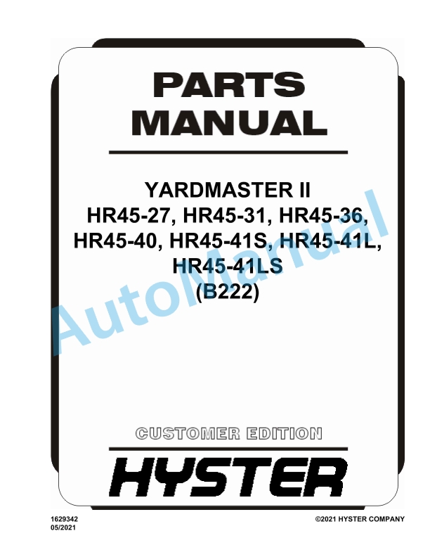 Hyster HR45-27, HR45-31, HR45-36, HR45-40, HR45-41S, HR45-41L, HR45-41LS (B222) Yard Master II Parts Manual 1 Hyster HR45-27, HR45-31, HR45-36, HR45-40, HR45-41S, HR45-41L, HR45-41LS (B222) Yard Master II Parts Manual