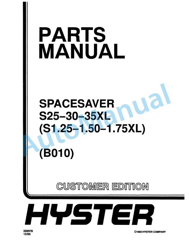 Hyster S25-30-35XL (B010) Spacesaver Parts Manual 1 Hyster S25-30-35XL (B010) Spacesaver Parts Manual