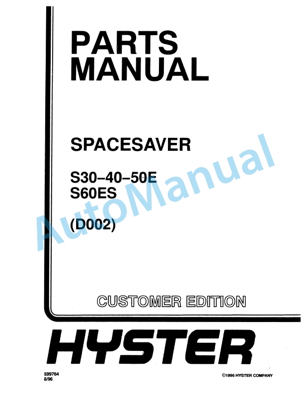 Hyster S30-40-50E, S60ES (D002) Spacesaver Parts Manual 1 Hyster S30-40-50E, S60ES (D002) Spacesaver Parts Manual