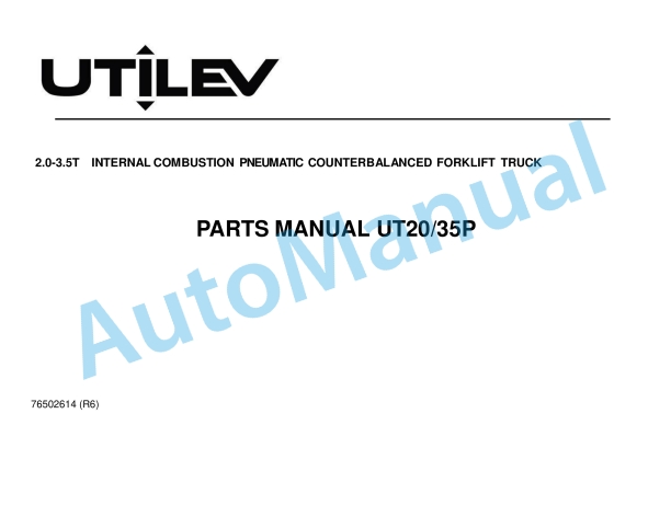 Utilev 2.0T-3.5T Internal Combustion Pneumatic Counterbalanced Forklift Truck UT20P, UT35P Parts Manual