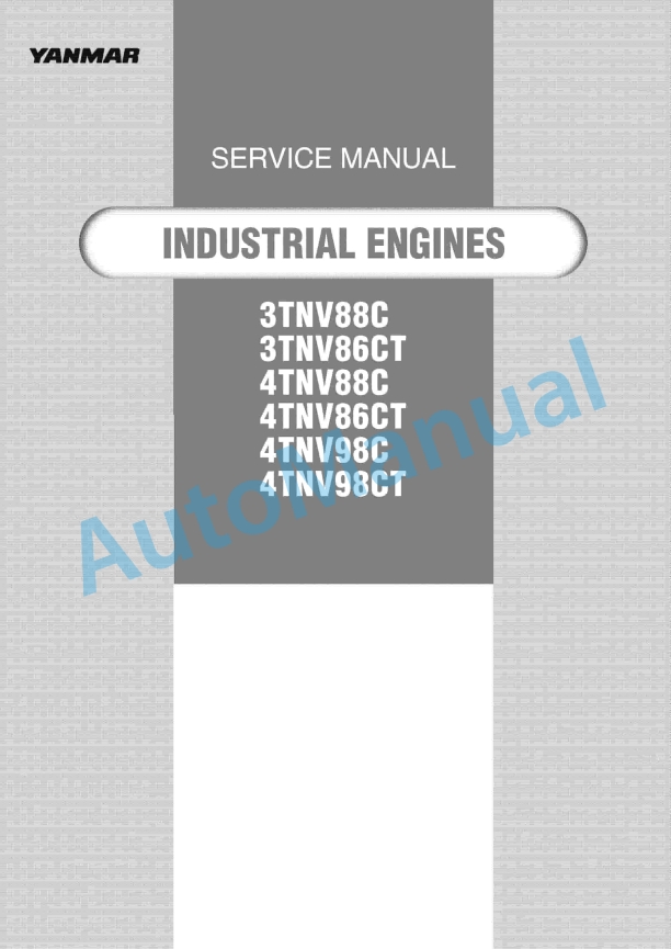 Yanmar 3TNV88C, 3TNV86CT, 4TNV88C, 4TNV86CT, 4TNV98C, 4TNV98CT Industrial Engines Service Manual 0BTN4-EN0022 1 Yanmar 3TNV88C, 3TNV86CT, 4TNV88C, 4TNV86CT, 4TNV98C, 4TNV98CT Industrial Engines Service Manual 0BTN4-EN0022