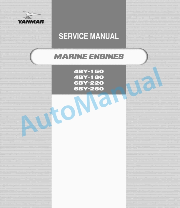 Yanmar 4BY-150, 4BY-180, 6BY-220, 6BY-260 Marine Engine Service Manual 1 Yanmar 4BY-150, 4BY-180, 6BY-220, 6BY-260 Marine Engine Service Manual