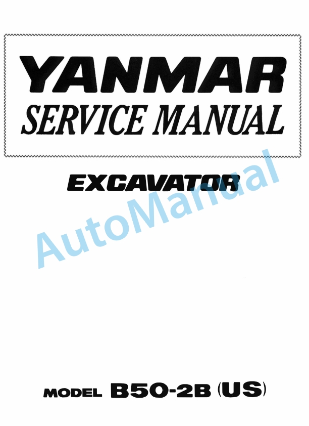 Yanmar B50-2B, B50-2BUS Excavator Service Manual 1 Yanmar B50-2B, B50-2BUS Excavator Service Manual