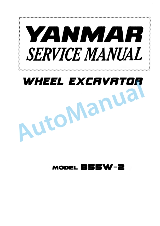 Yanmar B55W-2 Wheel Excavator Service Manual 1 Yanmar B55W-2 Wheel Excavator Service Manual