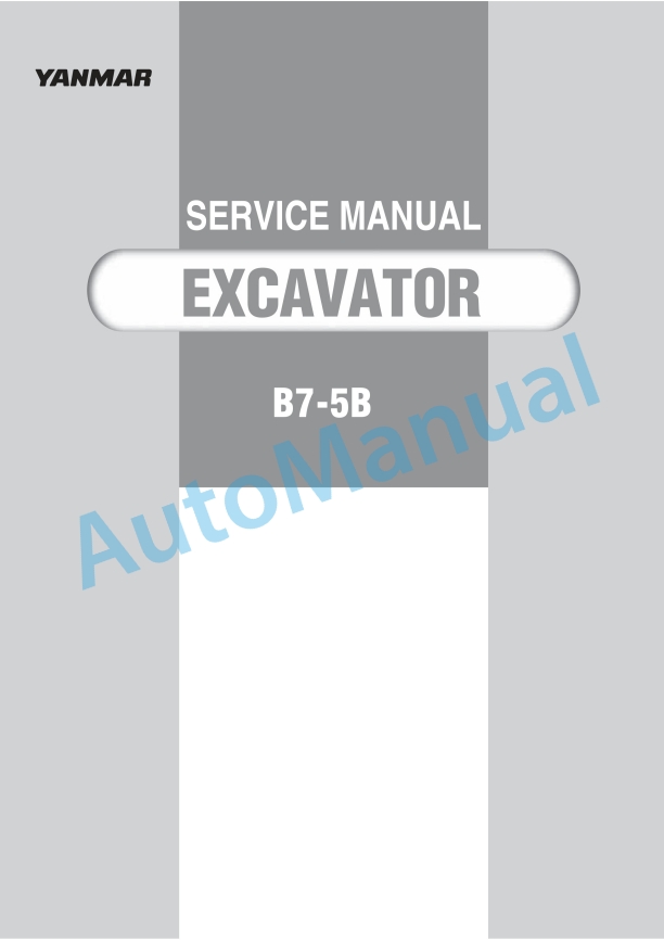 Yanmar B7-5B Excavator Service Manual 1 Yanmar B7-5B Excavator Service Manual